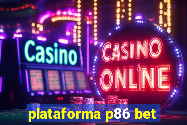 plataforma p86 bet